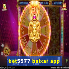 bet5577 baixar app